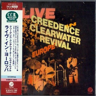 CREEDENCE CLEARWATER REVIVAL - Live In Europe