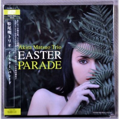 MATSUO AKIRA TRIO - Easter Parade, #TYR-1034 (Ltd. Paper-sleeve)